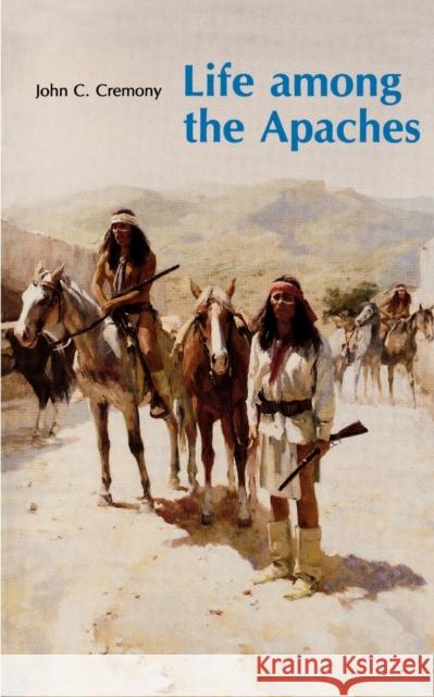 Life Among the Apaches Cremony, John C. 9780803263123 University of Nebraska Press - książka