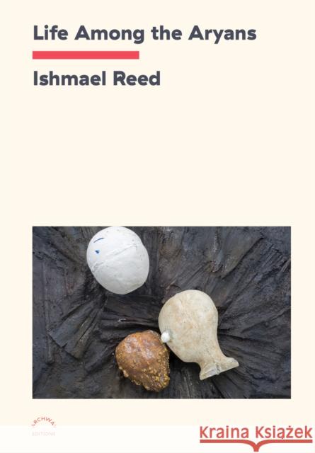 Life Among the Aryans Ishmael Reed 9781576879900 Archway Editions - książka