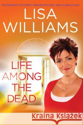 Life Among the Dead Lisa Williams 9781416596370 Simon Spotlight Entertainment - książka