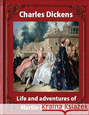 Life and adventures of Martin Chuzzlewit, by Charles Dickens (illustrated): (illustrated) Dickens, Charles 9781533214645 Createspace Independent Publishing Platform - książka