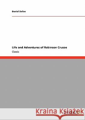 Life and Adventures of Robinson Crusoe Daniel Defoe 9783640239092 Grin Verlag - książka
