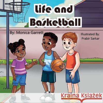 Life and Basketball Monica D Garrett   9781088159408 IngramSpark - książka
