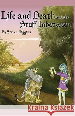 Life and Death and the Stuff In-between Higgins, Steven 9781493630554 Createspace - książka