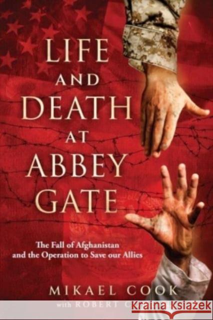 Life and Death at Abbey Gate: The Fall of Afghanistan and the Operation to Save Our Allies Robert Conlin 9781636243962 Casemate Publishers - książka