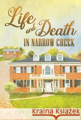 Life and Death in Narrow Creek Patsy Pridgen 9781662916809 Gatekeeper Press - książka