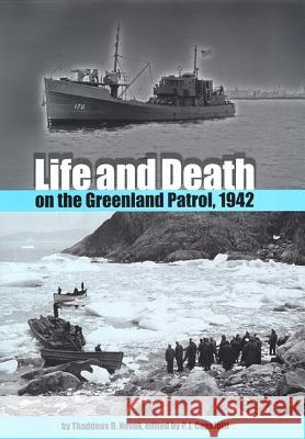 Life and Death on the Greenland Patrol, 1942 Thaddeus D. Novak P. J. Capelotti 9780813060286 University Press of Florida - książka