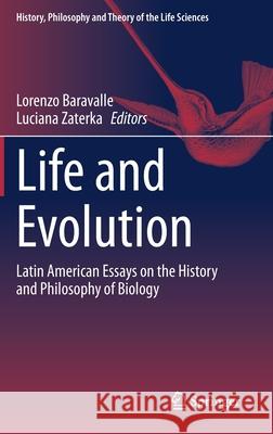 Life and Evolution: Latin American Essays on the History and Philosophy of Biology Baravalle, Lorenzo 9783030395889 Springer - książka