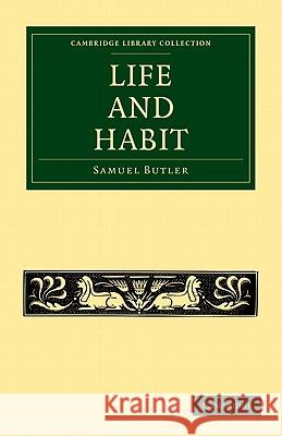 Life and Habit Samuel Butler 9781108005517 CAMBRIDGE UNIVERSITY PRESS - książka