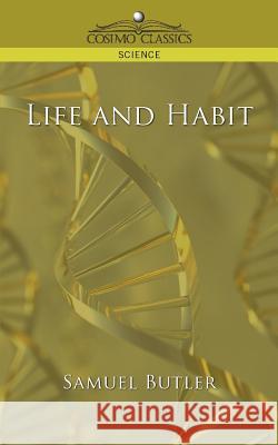 Life and Habit Samuel Butler 9781596056992 Cosimo Classics - książka