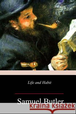 Life and Habit Samuel Butler 9781717346087 Createspace Independent Publishing Platform - książka