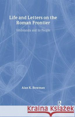 Life and Letters from the Roman Frontier Alan K. Bowman 9780415920247 Routledge - książka