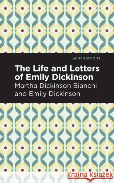 Life and Letters of Emily Dickinson Martha Dickinson Bianchi Emily Dickinson Mint Editions 9781513212128 Mint Editions - książka
