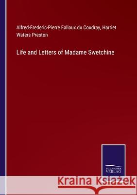 Life and Letters of Madame Swetchine Alfred-F -P Falloux Du Coudray, Harriet Waters Preston 9783752522044 Salzwasser-Verlag Gmbh - książka