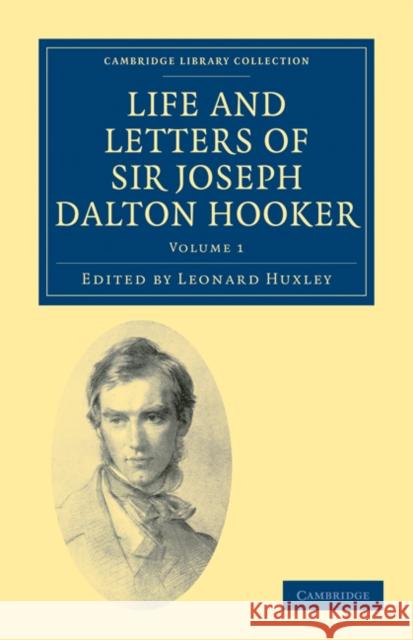 Life and Letters of Sir Joseph Dalton Hooker O.M., G.C.S.I. Joseph Dalton Hooker Leonard Huxley 9781108031004 Cambridge University Press - książka