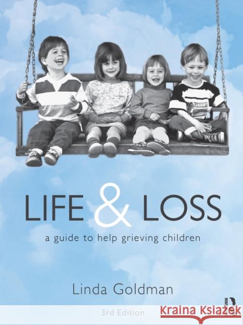 Life and Loss: A Guide to Help Grieving Children Goldman, Linda 9780415630801  - książka