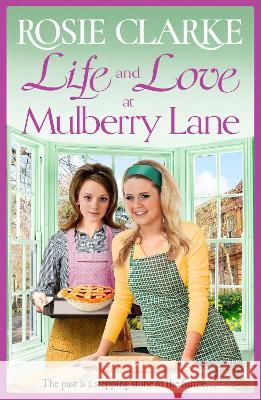 Life and Love at Mulberry Lane Rosie Clarke 9781804157336 Boldwood Books Ltd - książka