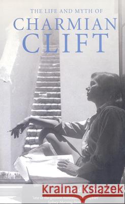 Life and Myth of Charmian Clift Nadia Wheatley 9780732269128 Harper Collins Publishers Australia Pty Ltd - książka