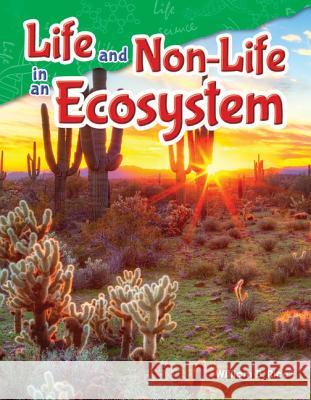 Life and Non-Life in an Ecosystem Rice, William B. 9781480747166 Teacher Created Materials - książka