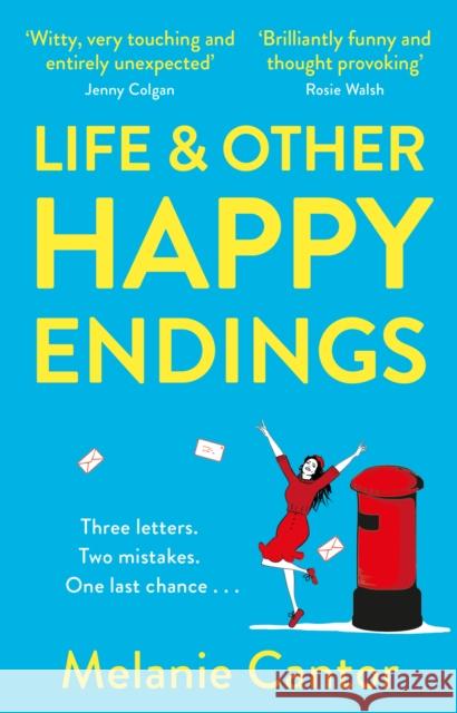 Life and other Happy Endings: The witty, hopeful and uplifting read for Summer Melanie Cantor 9781784164164 Transworld Publishers Ltd - książka