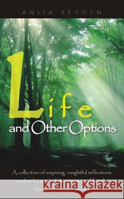 Life and Other Options: A Collection of Inspiring Quotations by Some of the Greatest 'Old Souls' the World Has Ever Known Anita Bergen John Harricharan 9780943477343 New World Publishing - książka