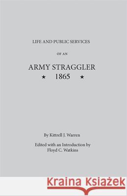 Life and Public Services of an Army Straggler, 1865 Warren, Kittrell J. 9780820334790 University of Georgia Press - książka