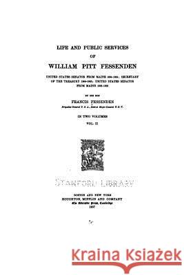 Life and Public Services of William Pitt Fessenden Francis Fessenden 9781530257164 Createspace Independent Publishing Platform - książka