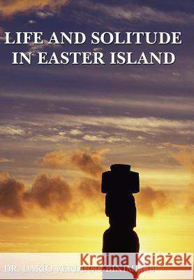 Life and Solitude In Easter Island Verdugo-Binimelis, Dari-O 9781425982270 Authorhouse - książka