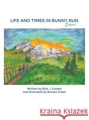 Life and Times in Bunny Run: School Rick L. Cooper 9781649570611 Dorrance Publishing Co. - książka