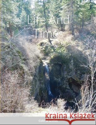 Life And Times: Issue Two Colin Griffith 9781008933286 Lulu.com - książka