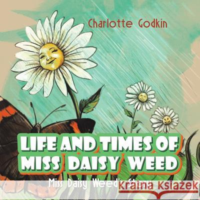 Life and Times of Miss Daisy Weed Charlotte Godkin 9781641823746 Austin Macauley Publishers LLC - książka