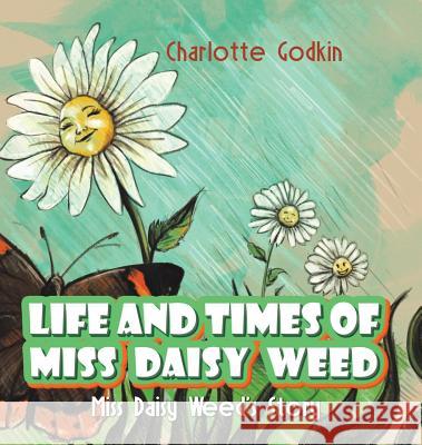 Life and Times of Miss Daisy Weed Charlotte Godkin 9781641823753 Austin Macauley Publishers LLC - książka