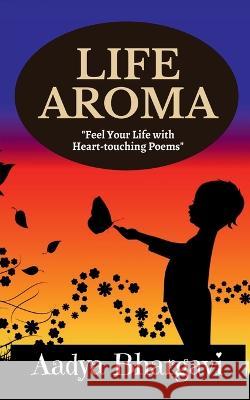 Life Aroma Aadya Bhargavi   9798890266477 Notion Press - książka