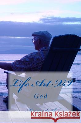 Life Art VI: God Marcia Smith 9781499104592 Createspace - książka