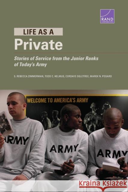 Life as a Private: Stories of Service from the Junior Ranks of Today's Army S. Rebecca Zimmerman Todd C. Helmus Cordaye Ogletree 9781977401922 RAND Corporation - książka
