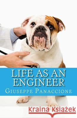 Life as an Engineer: A guide to the few merits and the many defects of the Engineer Purpari, Mary 9781973900382 Createspace Independent Publishing Platform - książka