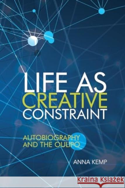 Life as Creative Constraint: Autobiography and the Oulipo Anna Kemp 9781835537169 Liverpool University Press - książka