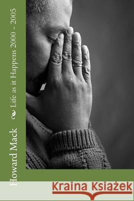 Life as it Happens 2000 - 2005 Mack, Howard 9781490407517 Createspace - książka
