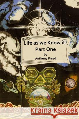 Life As We know It? (Part 1) First Stage Freed, Anthony 9781497580312 Createspace - książka