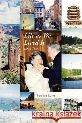 Life as We Lived It: Book Two Patricia Burns 9781496959638 Authorhouse - książka