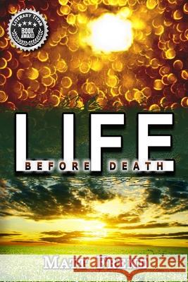 Life Before Death Matt Frend Laura Shinn 9781479290048 Createspace Independent Publishing Platform - książka