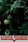 Life Began in a Garden: Gardening Plans and Records Abe Cy 9781703787276 Independently Published