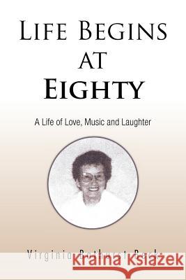 Life Begins at Eighty: A Life of Love, Music and Laughter Beck, Virginia Bathurst 9781426994364 Trafford Publishing - książka