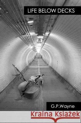 Life Below Decks G. P. Wayne 9780995602120 G.P.Wayne - książka