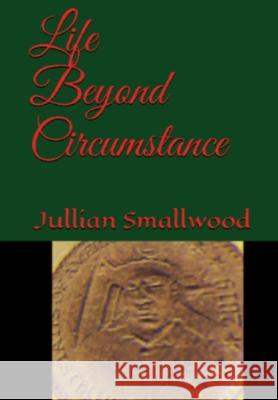 Life Beyond Circumstance Jullian Smallwood 9781647138424 Jullian Smallwood - książka