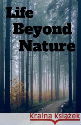 Life Beyond Nature Adarsh Kumar   9781685238384 Notion Press - książka