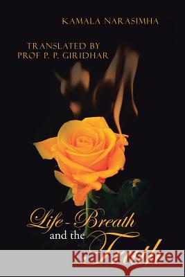 Life-Breath and the Truth: The Real and the Delusory Kamala Narasimha   9781482848908 Partridge India - książka