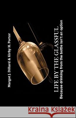 Life By The Glassful Porter, Kirby H. 9781451545609 Createspace - książka