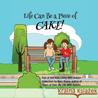 Life Can Be a Piece of Cake! Marc Rivera 9781621379683 Virtualbookworm.com Publishing - książka