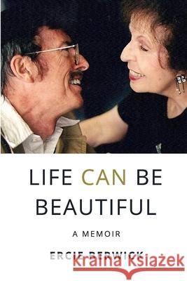 Life Can Be Beautiful: A Memoir Ercie Berwick 9781715415723 Blurb - książka
