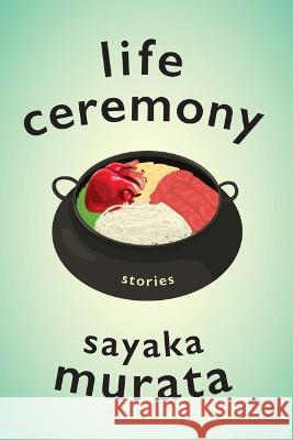 Life Ceremony: Stories Sayaka Murata Ginny Tapley Takemori 9780802161345 Grove Press - książka